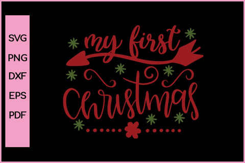 My First Christmas Funny Editable Christmas SVG PNG T shirt Design Craft Cut File SVG SVG Print File 
