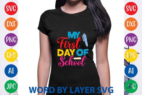 My First Day Of School svg design SVG Rafiqul20606 