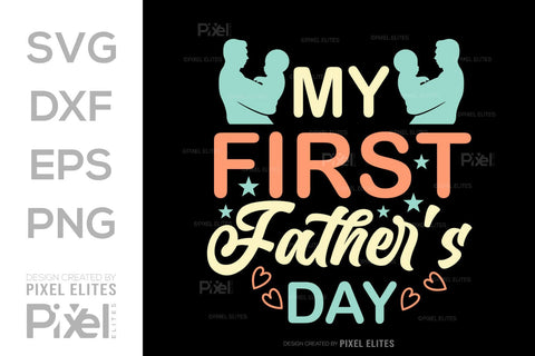 My First Fathers Day SVG Gift For Dad Tshirt Bundle Fathers Day Quote Design, PET 00459 SVG ETC Craft 
