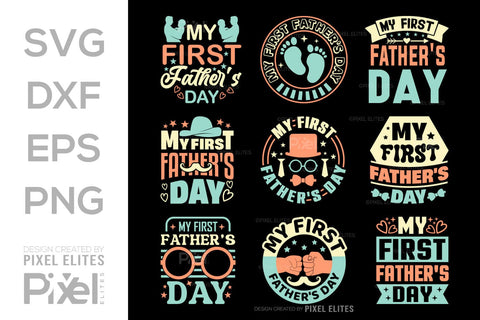 My First Fathers Day SVG Gift For Dad Tshirt Bundle Fathers Day Quote Design, PET 00459 SVG ETC Craft 