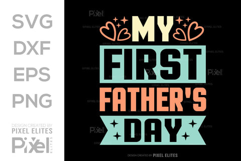 My First Fathers Day SVG Gift For Dad Tshirt Bundle Fathers Day Quote Design, PET 00459 SVG ETC Craft 