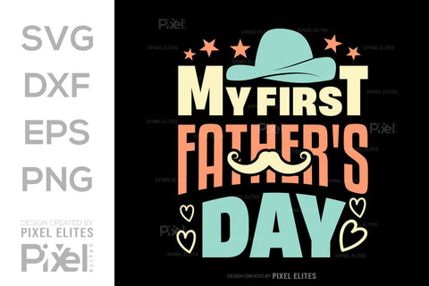 My First Fathers Day SVG Gift For Dad Tshirt Bundle Fathers Day Quote Design, PET 00459 SVG ETC Craft 