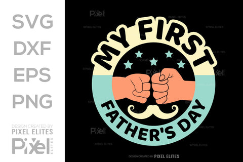 My First Fathers Day SVG Gift For Dad Tshirt Bundle Fathers Day Quote Design, PET 00459 SVG ETC Craft 