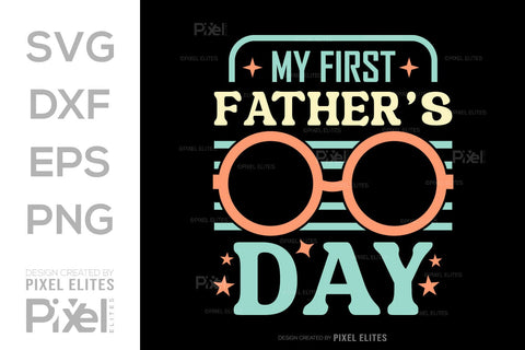 My First Fathers Day SVG Gift For Dad Tshirt Bundle Fathers Day Quote Design, PET 00459 SVG ETC Craft 