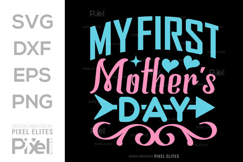 My First Mothers Day SVG Mother's Day Gift Mom Lover Tshirt Bundle Mother's Day Quote Design, PET 00152 SVG ETC Craft 