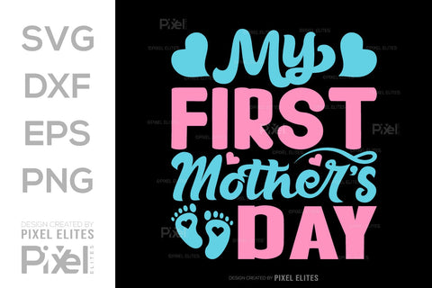 My First Mothers Day SVG Mother's Day Gift Mom Lover Tshirt Bundle Mother's Day Quote Design, PET 00152 SVG ETC Craft 