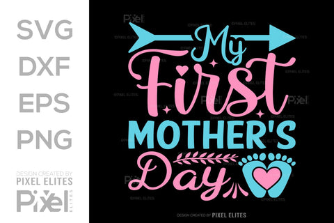 My First Mothers Day SVG Mother's Day Gift Mom Lover Tshirt Bundle Mother's Day Quote Design, PET 00152 SVG ETC Craft 