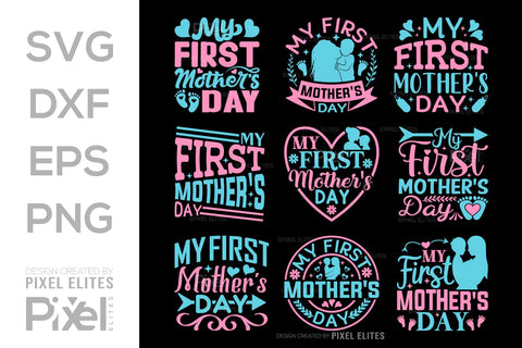 My First Mothers Day SVG Mother's Day Gift Mom Lover Tshirt Bundle Mother's Day Quote Design, PET 00152 SVG ETC Craft 