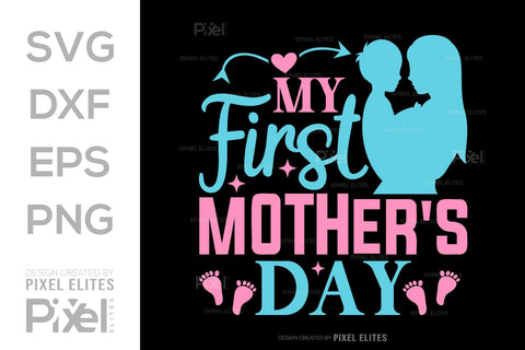 My First Mothers Day SVG Mother's Day Gift Mom Lover Tshirt Bundle Mother's Day Quote Design, PET 00152 SVG ETC Craft 