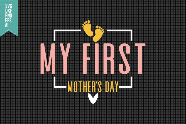 My First Mothers Day Svg Mother's Day Svg SVG shah alam 