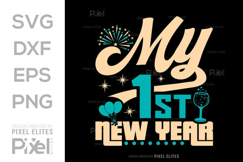 My First New Year SVG Happy New Year Finally Tshirt Bundle New Year celebration New Year Quote Design SVG ETC Craft 