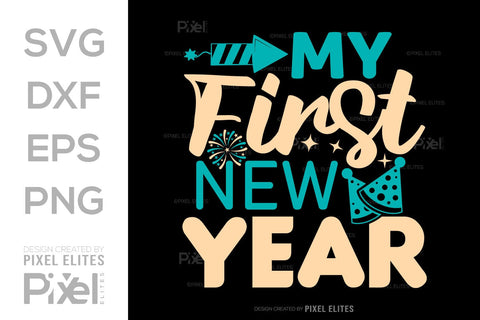 My First New Year SVG Happy New Year Finally Tshirt Bundle New Year celebration New Year Quote Design SVG ETC Craft 