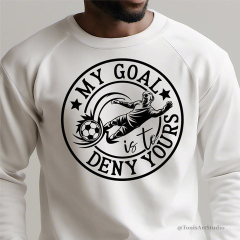 My Goal Is to Deny Yours SVG Design | Soccer Football Goalie Cut File | Sports Quote for Cricut and Silhouette SVG TonisArtStudio 