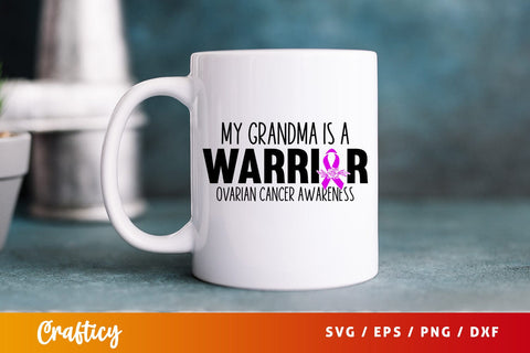 My Grandma Is A Warrior Ovarian Cancer Awareness SVG Design SVG Designangry 
