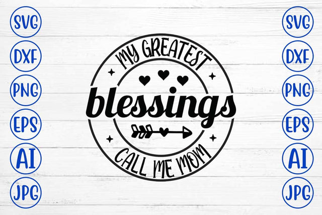 My Greatest Blessings Call Me Mom SVG Cut File SVG Syaman 