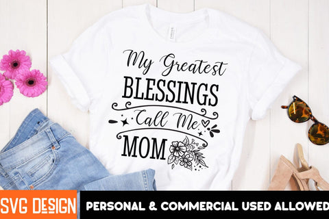 My Greatest Blessings Call Me Mom SVG Design,Mother’s Day SVG Bundle, Best Mom Ever, Mom Life SVG, Mama Quote, Funny Mom SVG, Floral Mom Clipart, Mother’s Day Shirt Design, Mom Sublimation PNG SVG BlackCatsMedia 