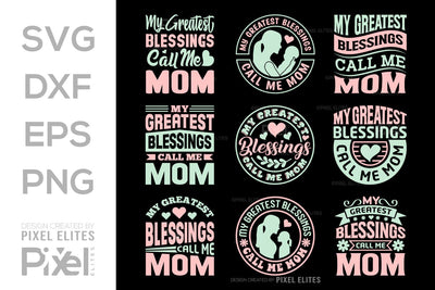 My Greatest Blessings Call Me Mom SVG Mother's Day Gift Mom Lover Tshirt Bundle Mother's Day Quote Design, PET 00183 SVG ETC Craft 