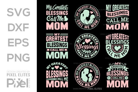 My Greatest Blessings Call Me Mom SVG Mother's Day Gift Mom Lover Tshirt Bundle Mother's Day Quote Design, PET 00183 SVG ETC Craft 