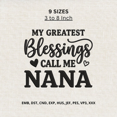 My Greatest Blessings Call Me Nana Machine Embroidery Design – Grandma Nana Quote Embroidery File Embroidery/Applique DESIGNS PatternFeed8 
