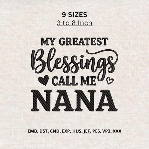 My Greatest Blessings Call Me Nana Machine Embroidery Design – Grandma Nana Quote Embroidery File Embroidery/Applique DESIGNS PatternFeed8 