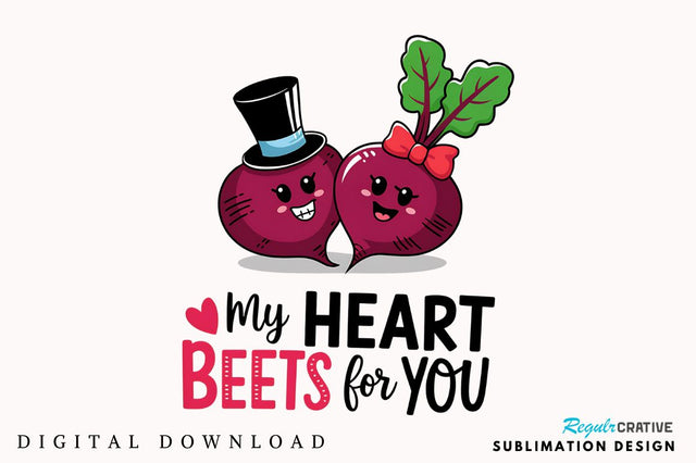 My Heart Beets for You Sublimation Design Sublimation Regulrcrative 