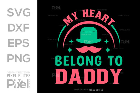 My Heart Belong To Daddy SVG Gift For Dad Tshirt Bundle Fathers Day Quote Design, PET 00464 SVG ETC Craft 