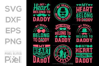 My Heart Belong To Daddy SVG Gift For Dad Tshirt Bundle Fathers Day Quote Design, PET 00464 SVG ETC Craft 