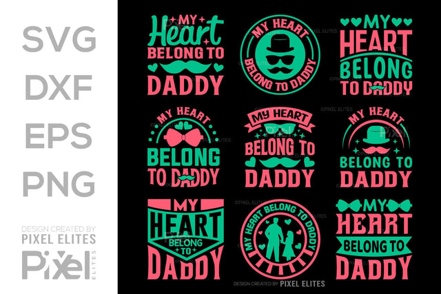 My Heart Belong To Daddy SVG Gift For Dad Tshirt Bundle Fathers Day Quote Design, PET 00464 SVG ETC Craft 