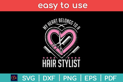 My Heart Belongs To A Hair Stylist Svg Design SVG artprintfile 