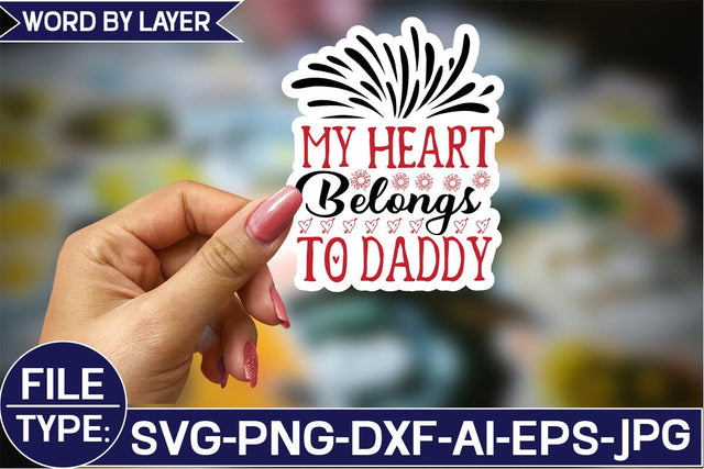 My Heart Belongs to Daddy Sticker SVG Design SVG Studio Innate 