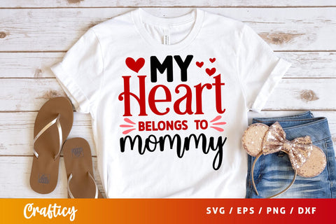 My Heart Belongs To Mommy SVG Design SVG Designangry 
