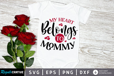 My Heart Belongs to mommy svg Design SVG Regulrcrative 