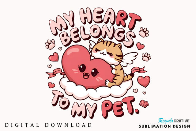My heart belongs to my pet Sublimation Design Sublimation Regulrcrative 