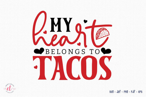 My Heart Belongs to Tacos, Anti Valentine SVG SVG CraftLabSVG 