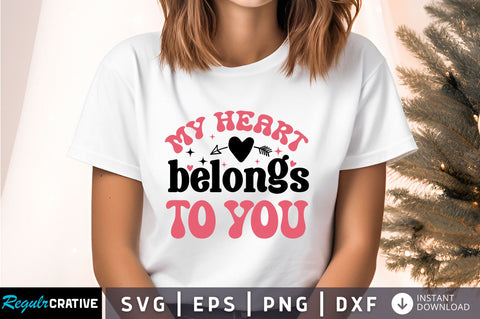 My heart belongs to you Svg Design SVG Regulrcrative 