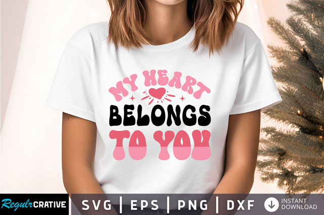 My heart belongs to you Svg Design SVG Regulrcrative 
