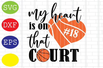 My Heart is on that Court Svg, Basketball Clipart, Basketball Cut Files, Sport Svg, Jpg, Eps, Dxf Files SVG DigitalSvgFiles 