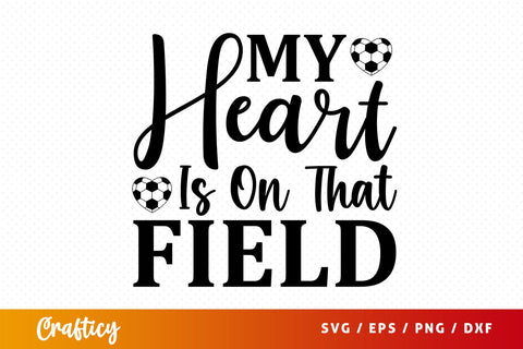 My heart is on that field SVG Design SVG Designangry 