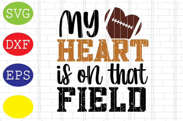 My heart is on that Field svg, Football American Svg, Football Silhouette, Football Cut Files, Football Season Svg, Jpg, Eps, Dxf Files SVG DigitalSvgFiles 