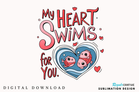 My heart swims for you Sublimation Design Sublimation Regulrcrative 