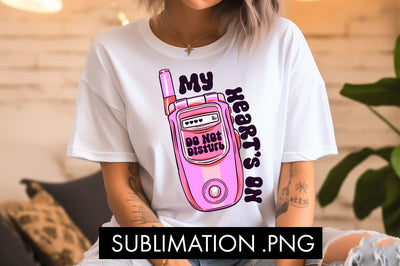 My Heart's On Do Not Disturb PNG Sublimation Sublimation Freeling Design House 