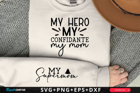 My hero my confidante my Mom Sleeve SVG Design, Inspirational sleeve SVG, Motivational Sleeve SVG Design, Positive Sleeve SVG SVG Regulrcrative 
