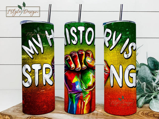 My History Is Strong PNG Sublimation Design, 20oz Skinny Tumbler, Juneteenth PNG, Juneteenth Tumbler Wrap, PNG Digital Download Sublimation iStyleDesign 