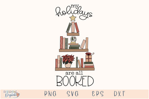 My Holidays are all Booked SVG File for Cricut, Funny Holiday Reading SVG, Bookish PNG for Sublimation, Tshirts, Stickers, Decor & More SVG Designing Digitals 