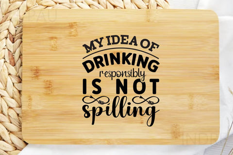 my idea of drinking responsibly is not spilling SVG Angelina750 