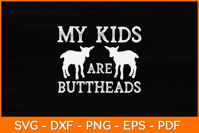 My Kids Are Buttheads Svg Cut File SVG artprintfile 