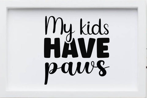 My kids have paws-01 SVG Angelina750 