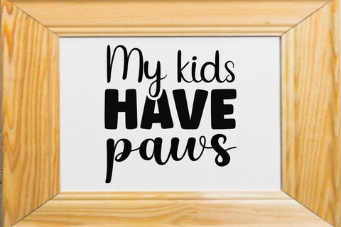 My kids have paws-01 SVG Angelina750 