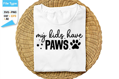My Kids Have Paws SVG Cut File, SVGs,Quotes and Sayings,Food & Drink,On Sale, Print & Cut SVG DesignPlante 503 