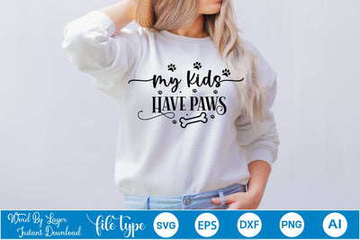 My Kids Have Paws SVG Design, Dog SVG Design, Dog SVG Design, SVGs,Quotes and Sayings,Food & Drink,On Sale, Print & Cut SVG DesignPlante 503 